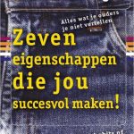 Zeven eigenschappen die jou succesvol maken!