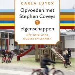 Opvoeden met Stephen Coveys 7 eigenschappen